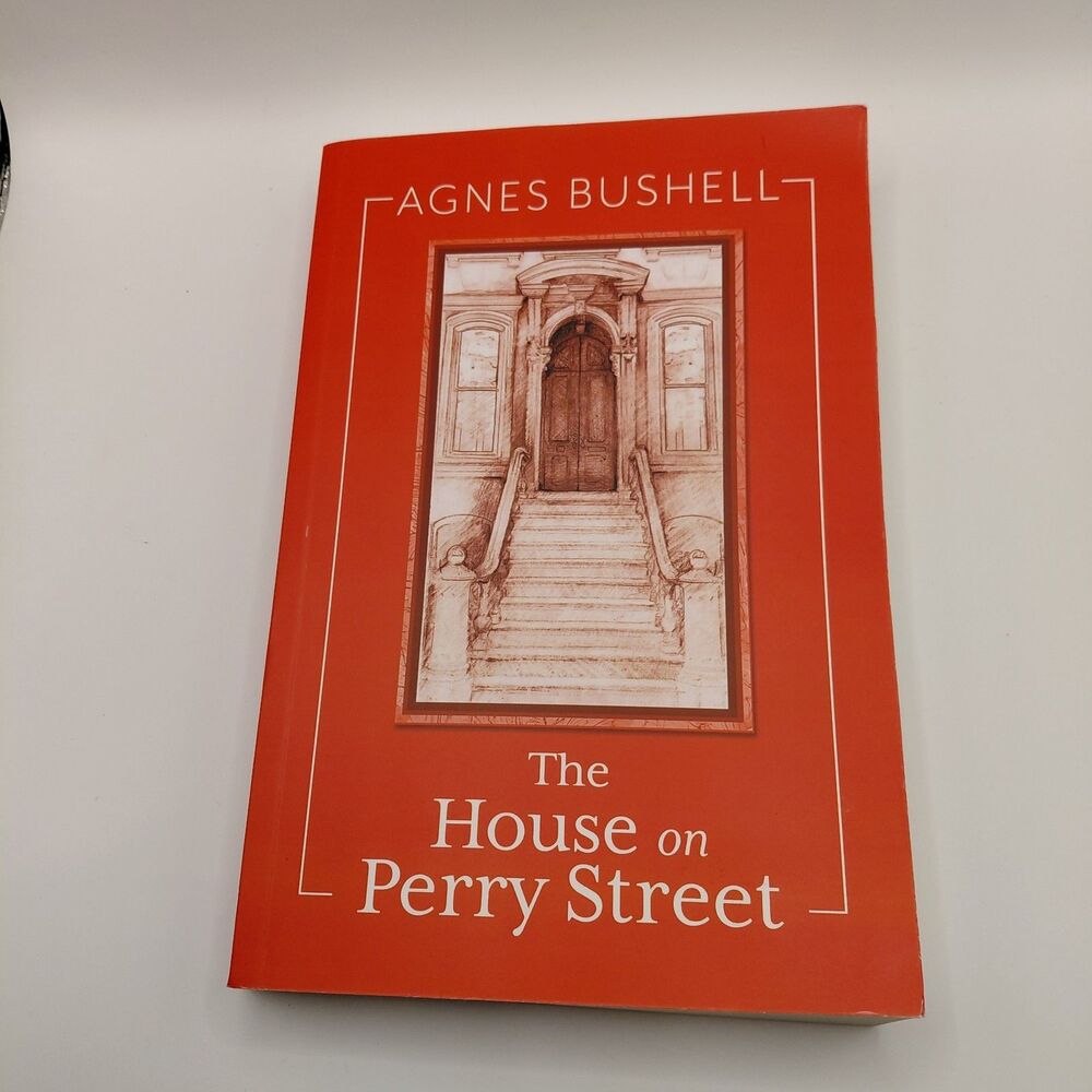 The House on Perry Street by Agnes Bushell Paperback